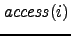 $\mathit{access}(i)$