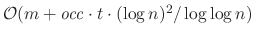 $\mathcal{O}\bigl(m + \mathit{occ} \cdot t \cdot (\log n)^{2}/\log\log n \bigr)$