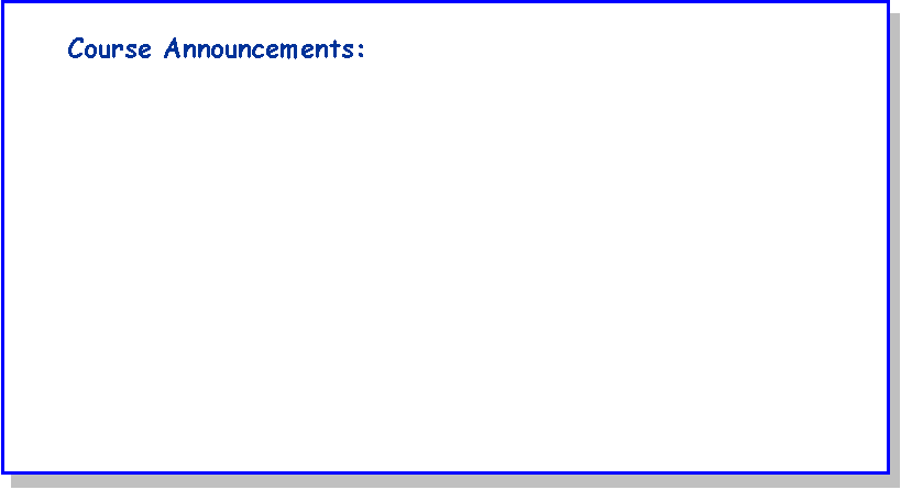 Text Box: 	Course Announcements:

	
