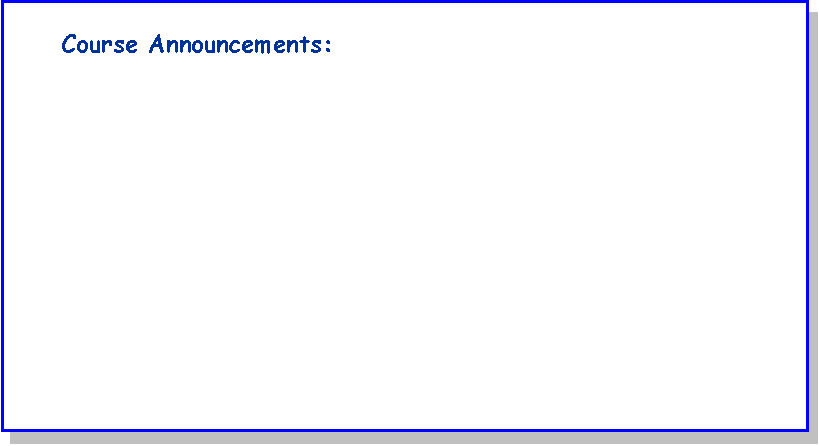 Text Box: 	Course Announcements:

	
