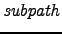 $\mathit{subpath}$