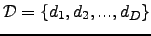 ${\cal D}=\{d_1,d_2,...,d_D\}$