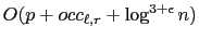 $O(p+occ_{\ell, r}+\log^{3+\epsilon} n)$