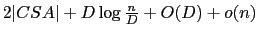 $2\vert CSA\vert+D\log\frac{n}{D}+O(D)+o(n)$