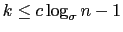 $k \leq c \log_\sigma n - 1$