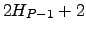 $2H_{P-1}+2$