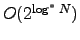 $O(2^{\log^* N})$