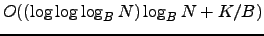 $O((\log \log \log_B N)\log_B N + {K}/{B})$