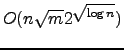 $O(n \sqrt{m} 2^{\sqrt{\log n}})$