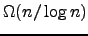 $\Omega(n / \log n)$