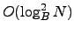 $O(\log_B^2 N)$