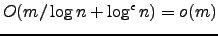 $O(m/\log n + \log^\epsilon n) = o(m)$