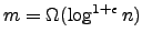 $m =
\Omega(\log^{1+\epsilon} n)$